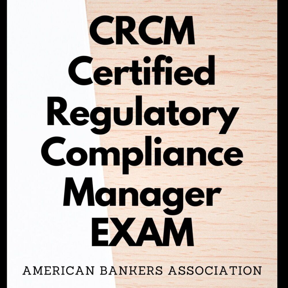 Printout CRCM Certified Regulatory Compliance Manager Exam Study Guide
